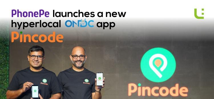 Pincode by Phonepe - Hyperlocal ONDC App is now live