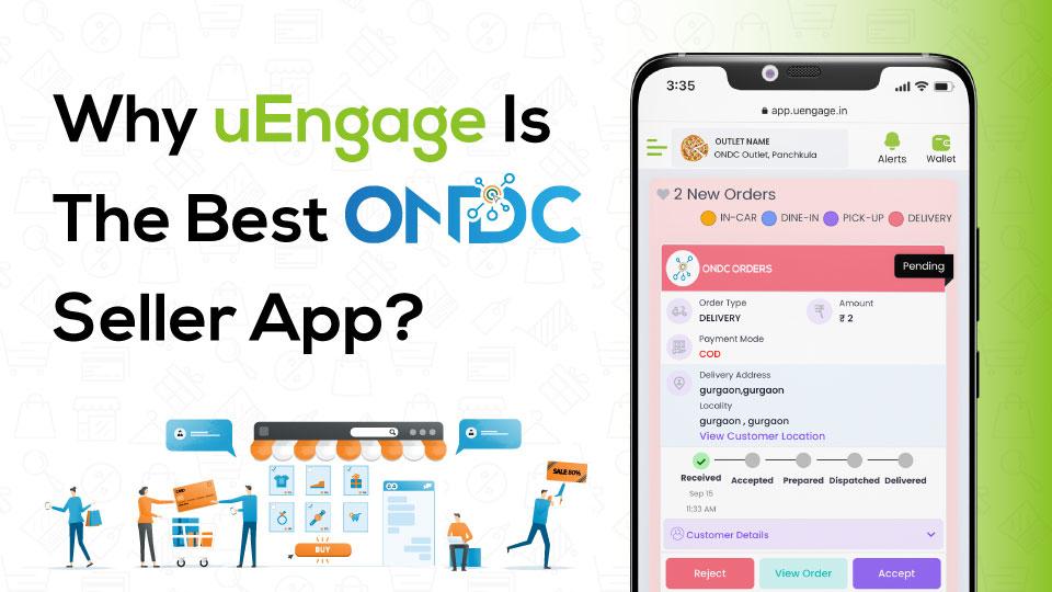 Why uEngage Is The Best ONDC Seller App?