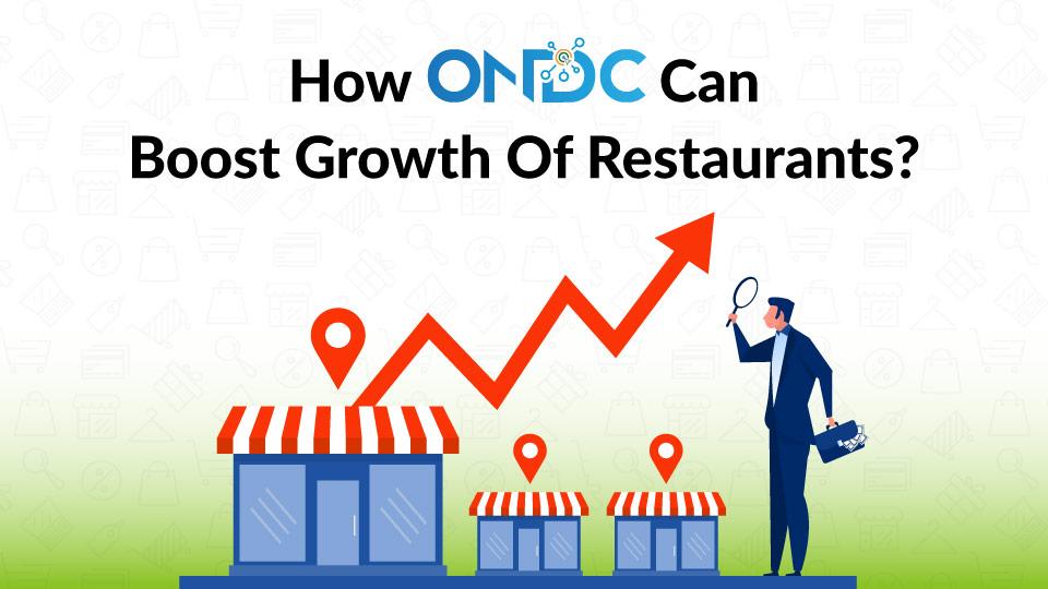 How ONDC Can Boost The Growth of Restaurants?