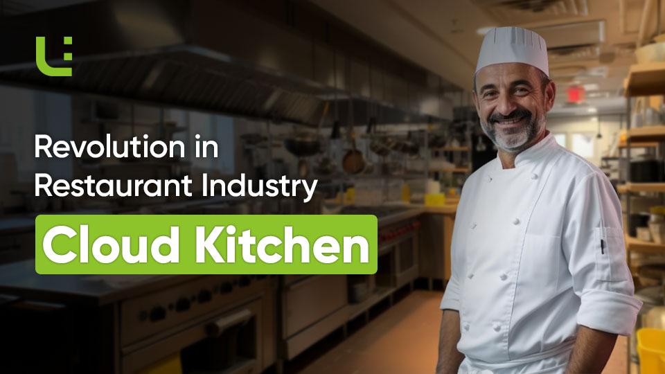How Cloud Kitchens are Revolutionizing the Restaurant Industry?