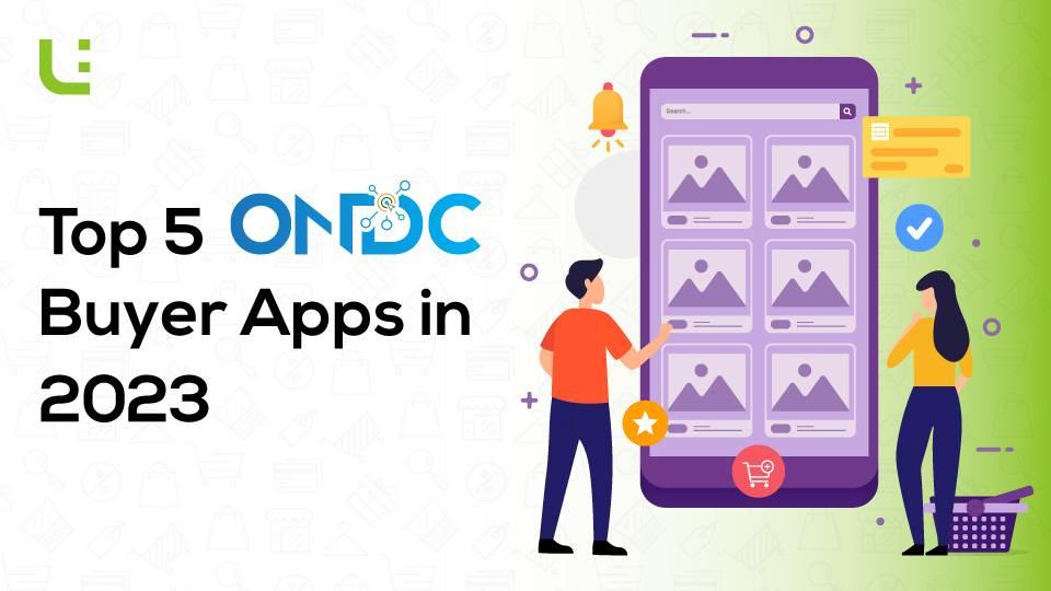 Top 5 ONDC Buyer Apps in 2023