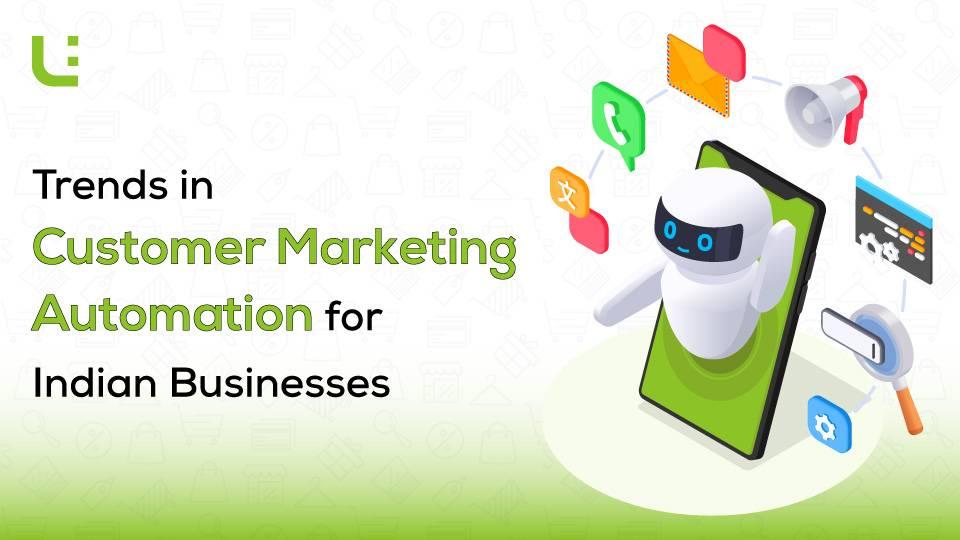 Trends in Customer Marketing Automation for Indian Businesses