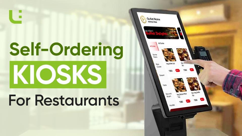 Decoding Self-Ordering Kiosks for Restaurants | Its Benefits, Features and More