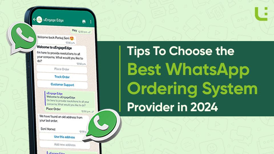 Tips To Choose the Best WhatsApp Ordering System Provider in 2024
