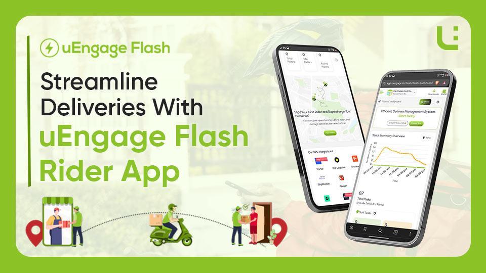 Streamline Deliveries With Uengage Flash Rider App: Ultimate Efficiency