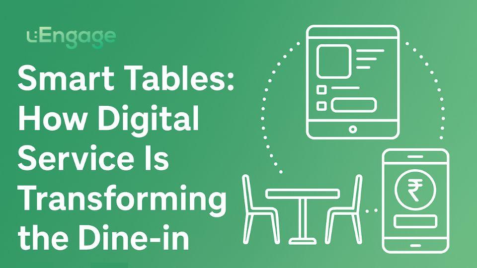 Smart Tables: How Digital Service is Transforming the Dine-in Experience