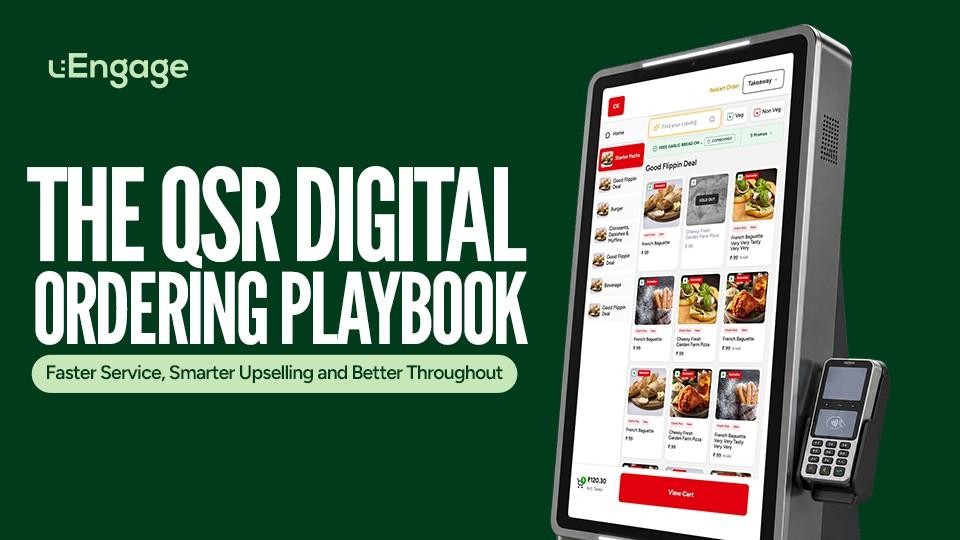 The QSR Digital Ordering Playbook: Faster Service, Smarter Upselling and Better Throughput