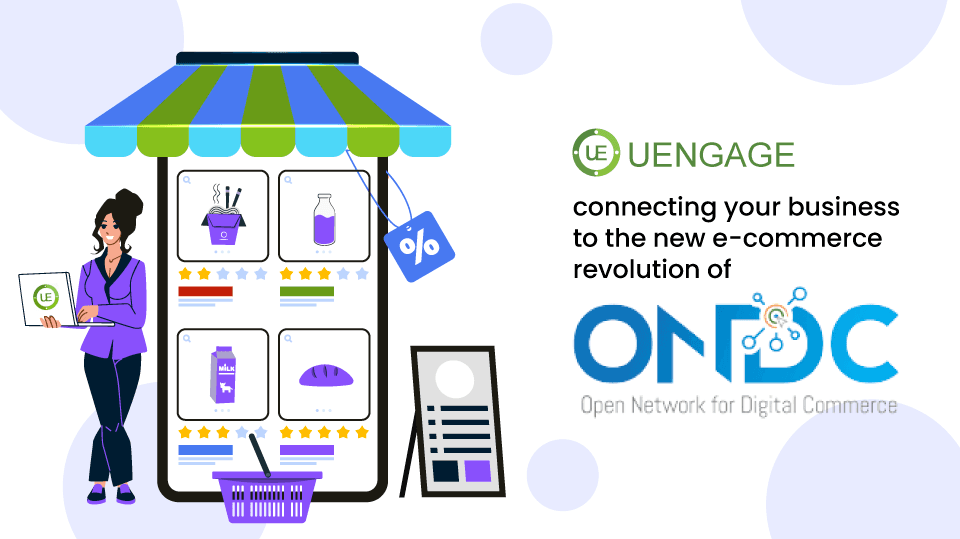 How Uengage will add the ONDC factor to your business? How Uengage will add the ONDC factor to your business?